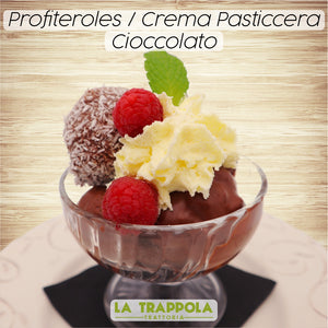 Dolci : Profiteroles Crema Pasticcera & Cioccolato