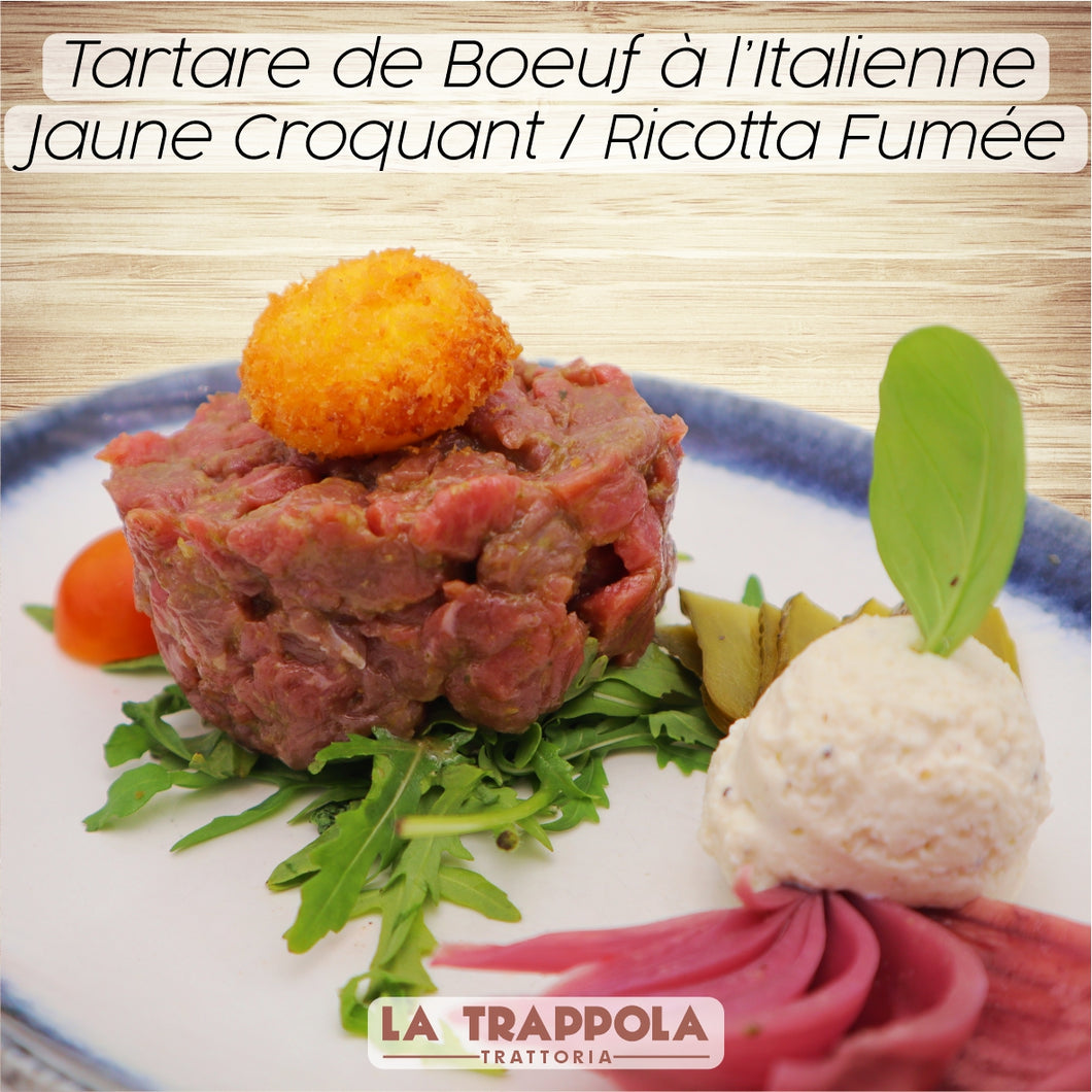 Entrée : Tartare de Boeuf  / Jaune d'Oeuf Croquant / Ricotta Fumée